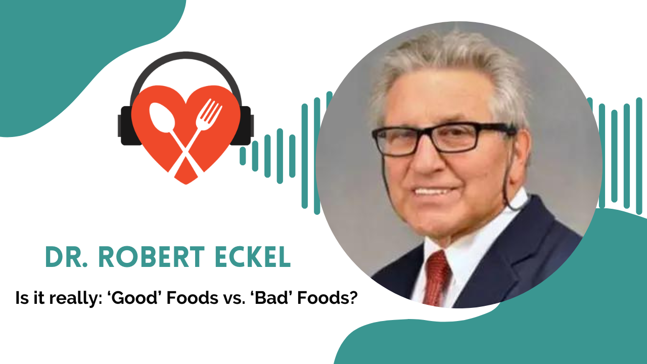 Is it really: ‘Good’ Foods vs. ‘Bad’ Foods?
