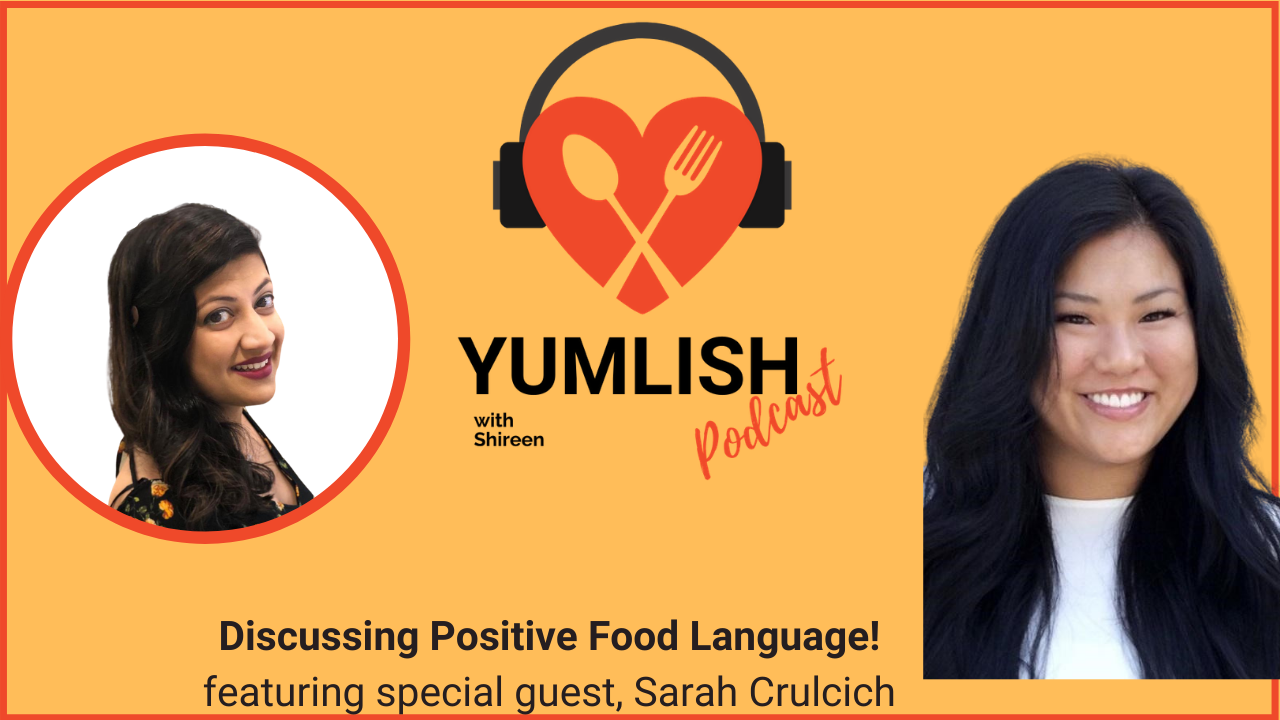 Discussing Positive Food Language! featuring special guest, Sarah Crulcich